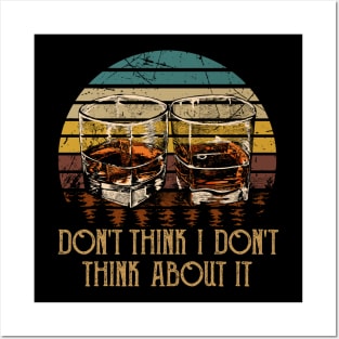 Don't think I don't think about it Glasses Whiskey Outlaw Music Quote Posters and Art